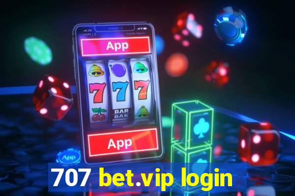 707 bet.vip login